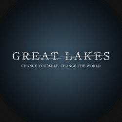 Great Lakes : Change Yourself, Change the World